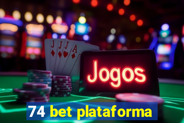 74 bet plataforma